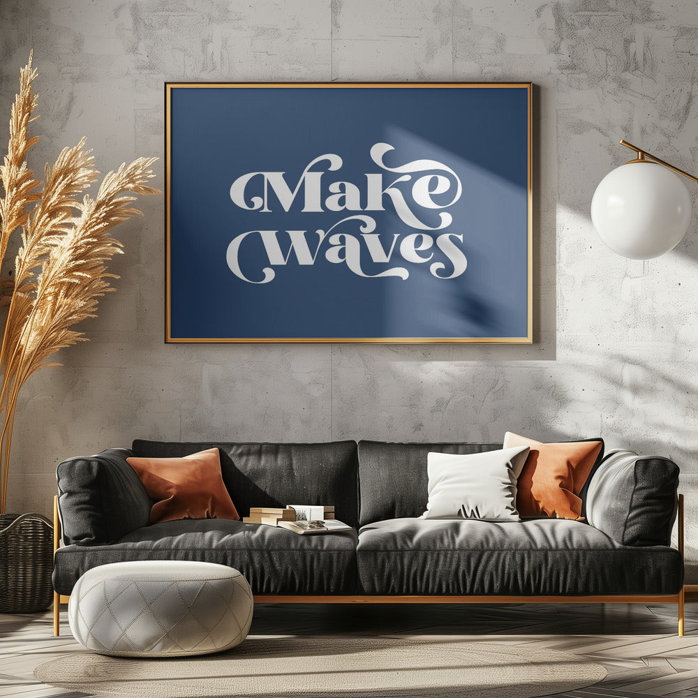 Make Waves - Poster / Art Print - interiör