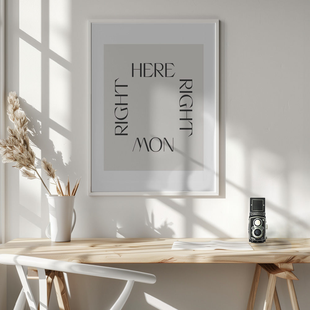 Right Here Right Now - Poster / Art Print - interiör
