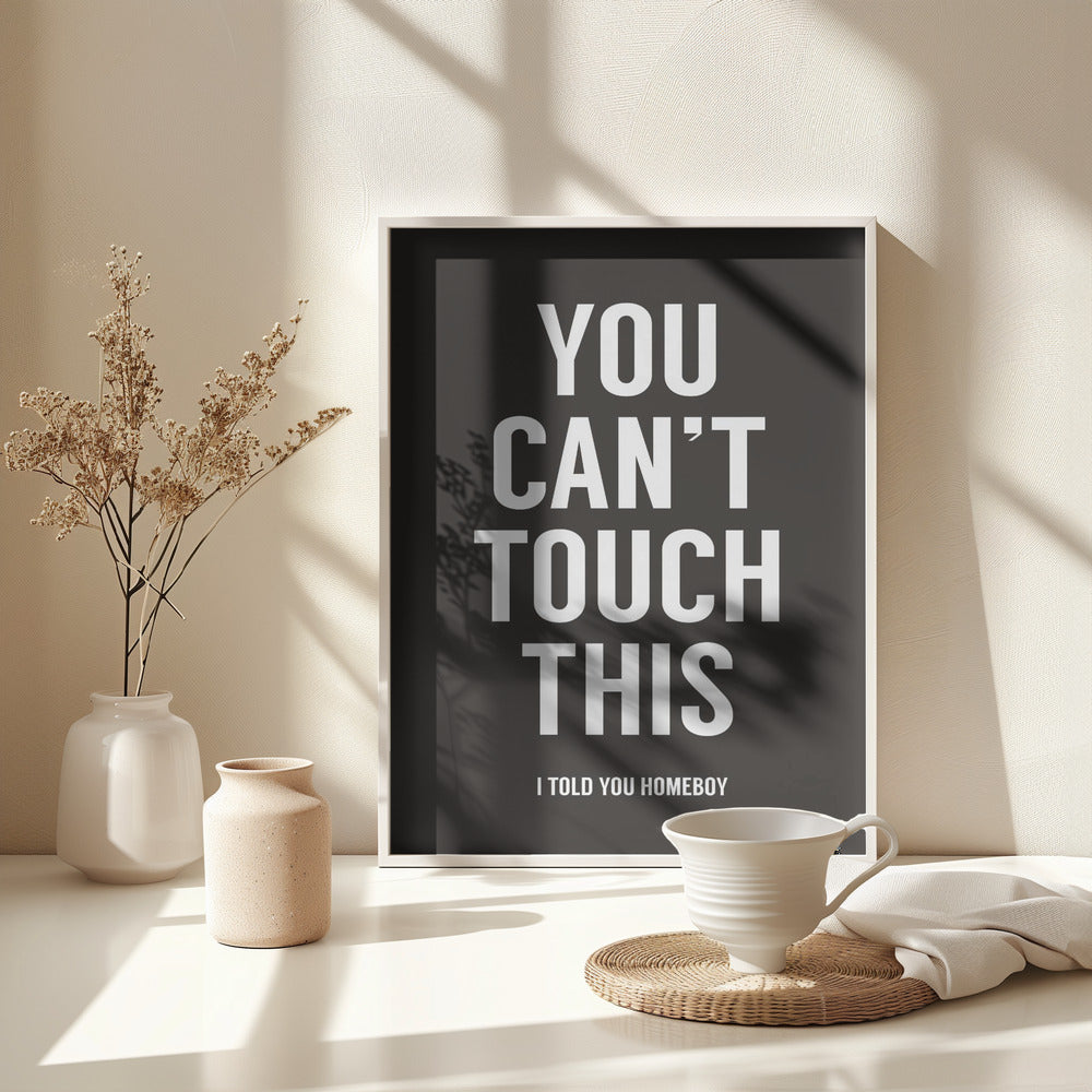 You can't touch this - Poster / Art Print - interiör