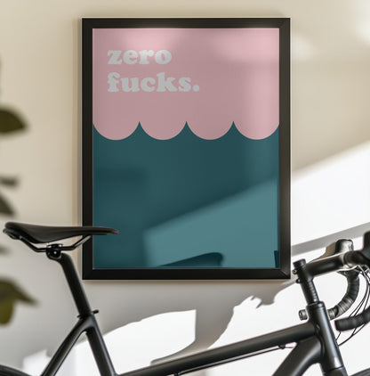 Zero Fucks - Poster / Art Print - interiör