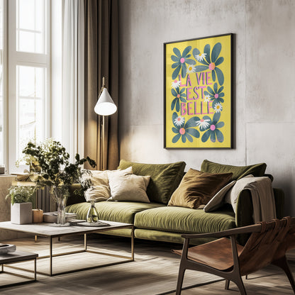 La Vie Est Belle - Poster / Art Print - interiör
