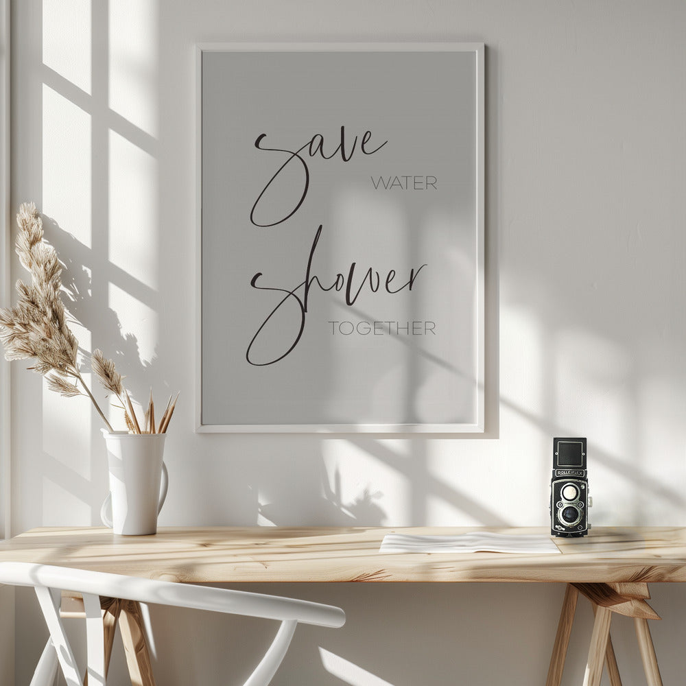 Save water - shower together - Poster / Art Print - interiör