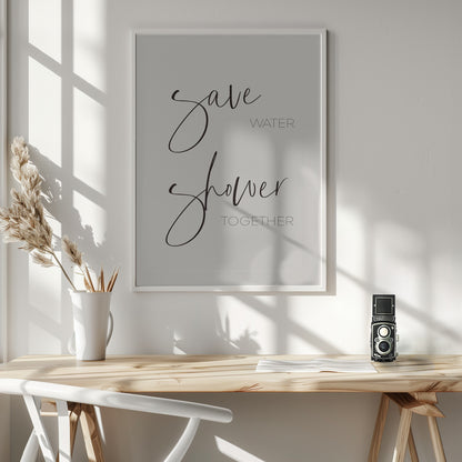 Save water - shower together - Poster / Art Print - interiör