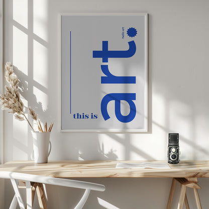 This is Art (hello art) - Poster / Art Print - interiör