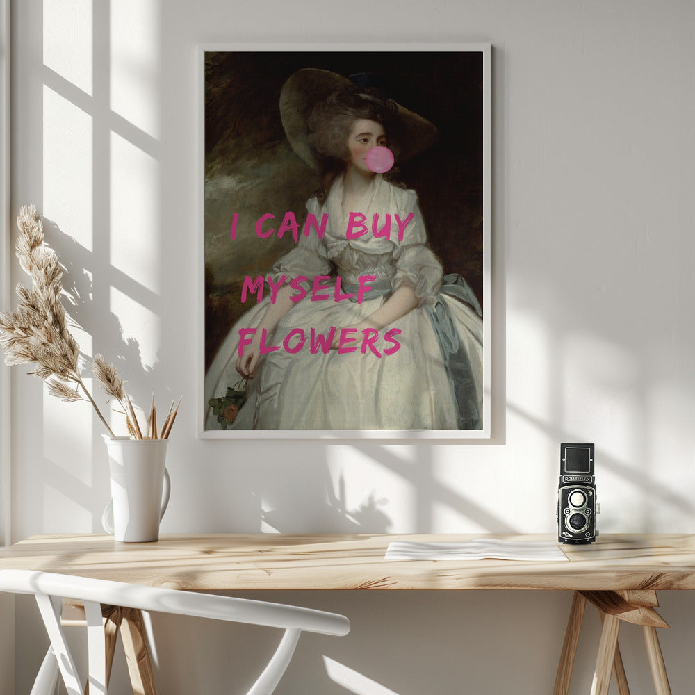 I Can Buy Myself Flowers - Poster / Art Print - interiör