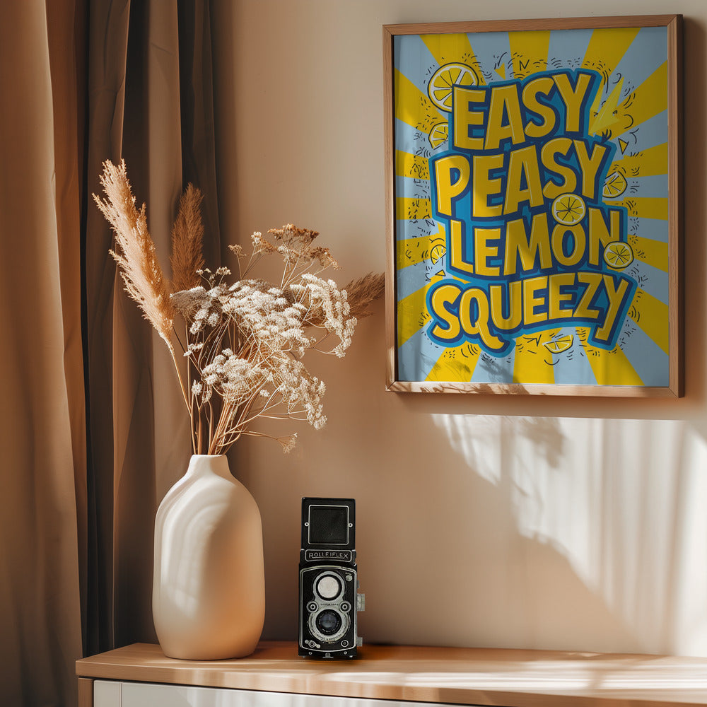 Easy Peasy Lemon Squeezy 2 - Poster / Art Print - interiör