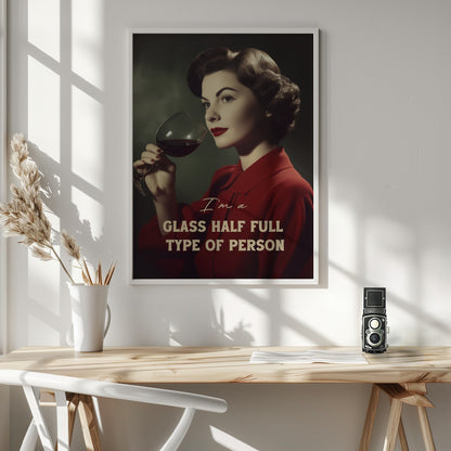 I'm a glass half full type of person - Poster / Art Print - interiör