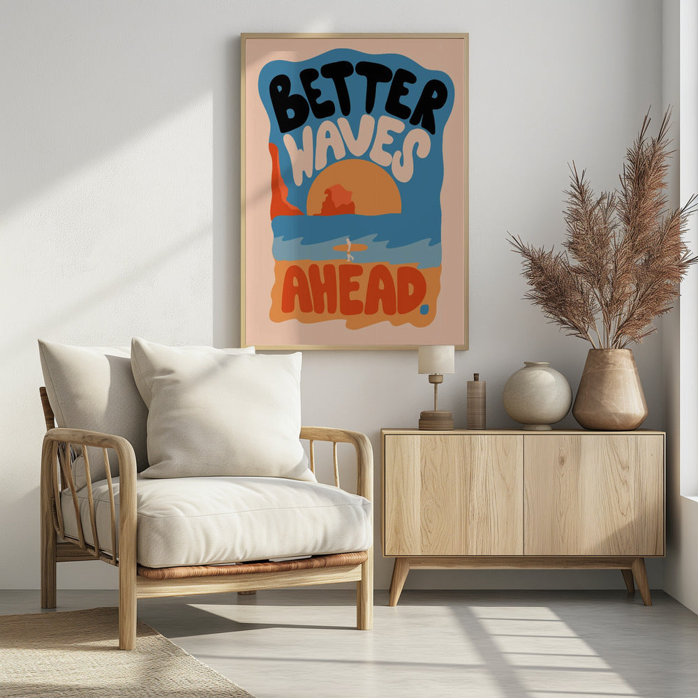 Better Waves Ahead - Poster / Art Print - interiör