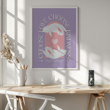 Choose Love Choose Kindness - Poster / Art Print - interiör
