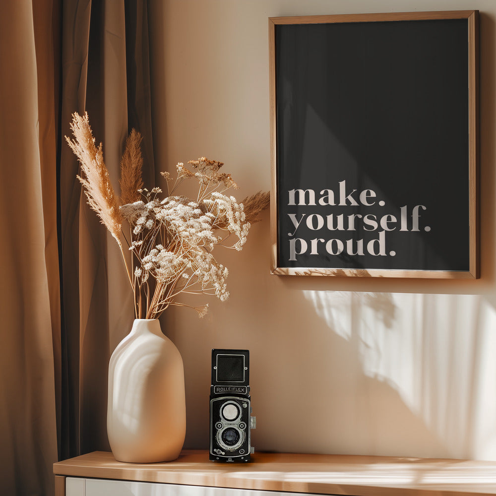 Make yourself proud - Poster / Art Print - interiör