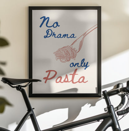 No drama only pasta - Poster / Art Print - interiör