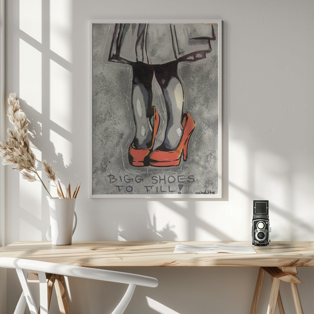 Bigg shoes to fill - Poster / Art Print - interiör