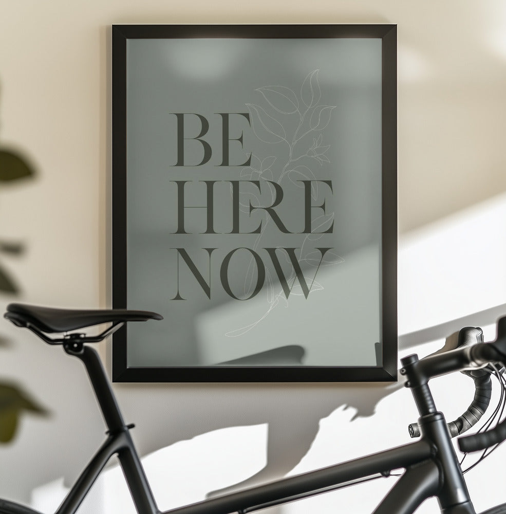 Be Here Now No1 - Poster / Art Print - interiör