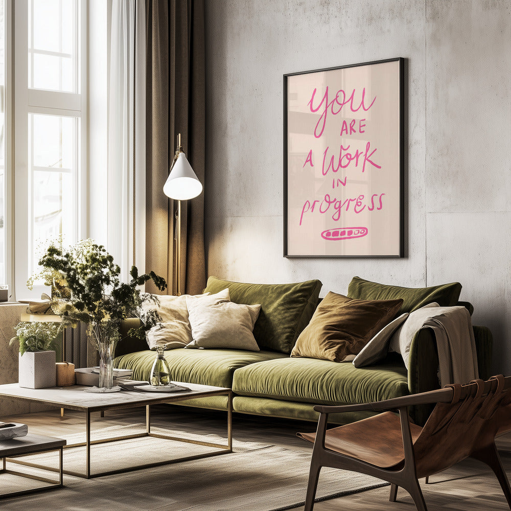 You are a Work in Progress Typography Poster Pink - Poster / Art Print - interiör