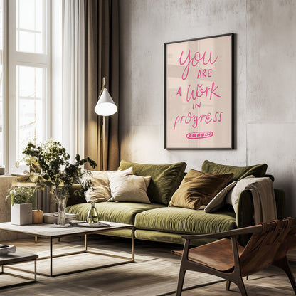 You are a Work in Progress Typography Poster Pink - Poster / Art Print - interiör