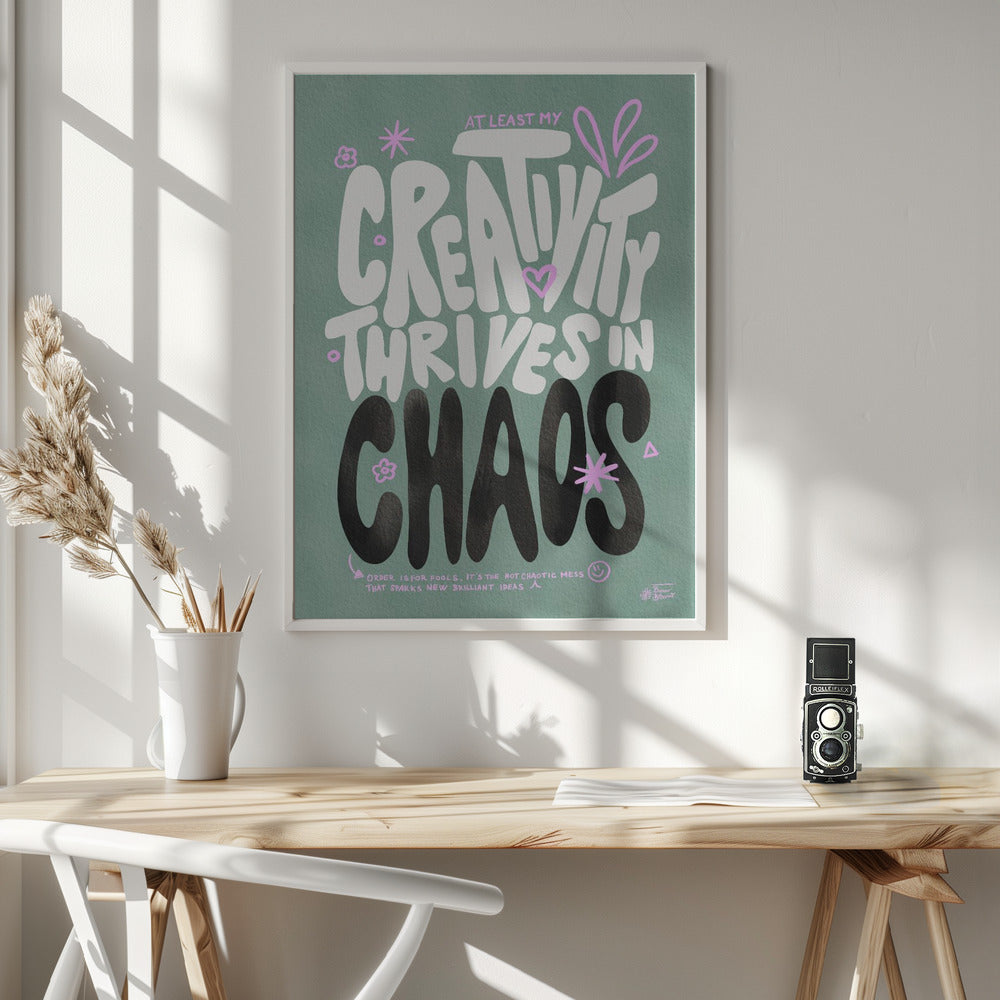 Creative Chaos - Poster / Art Print - interiör