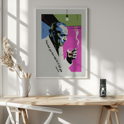 Find What You Love and Let It Kill You - Poster / Art Print - interiör