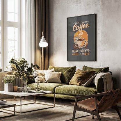 It's Always Time for a Coffee - Poster / Art Print - interiör