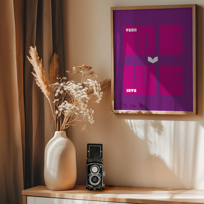Turn Me Into We - Poster / Art Print - interiör