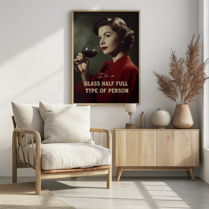 I'm a glass half full type of person - Poster / Art Print - interiör