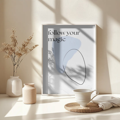 Follow your magic - Poster / Art Print - interiör