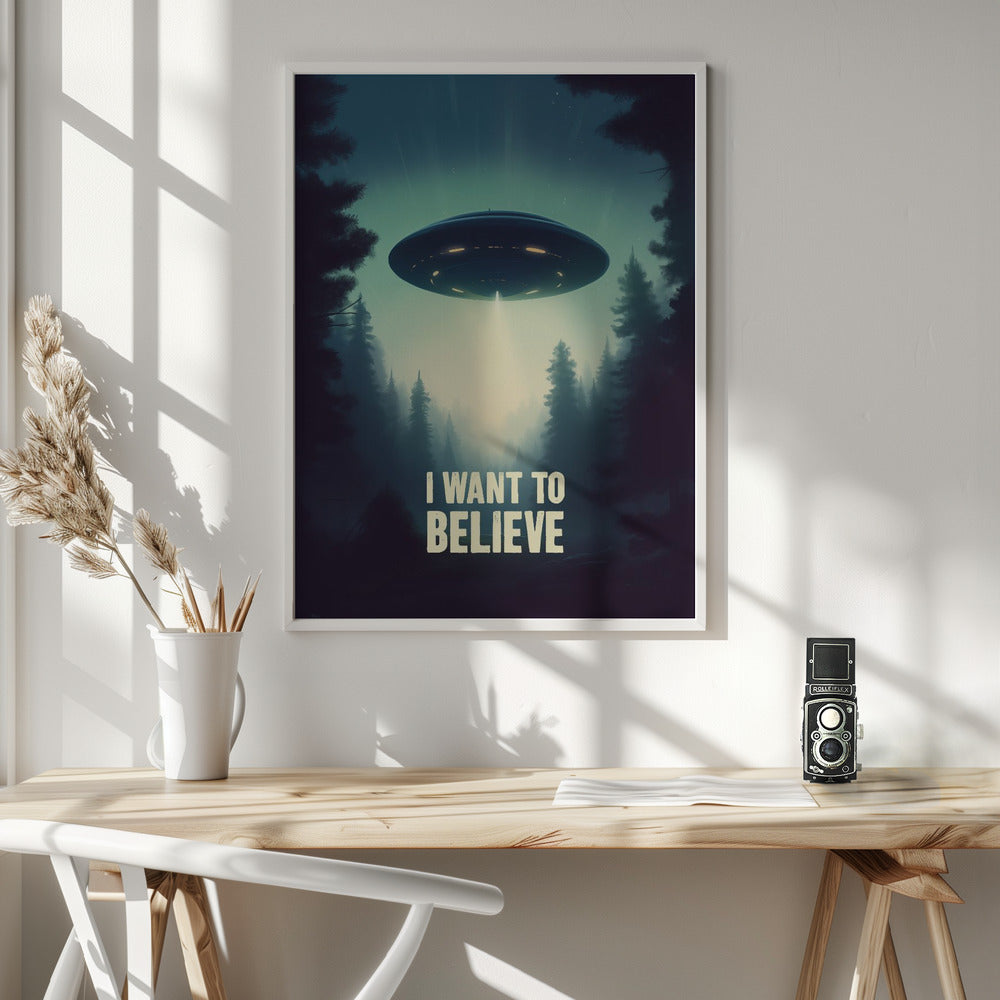 I Want To Believe - UFO - Poster / Art Print - interiör