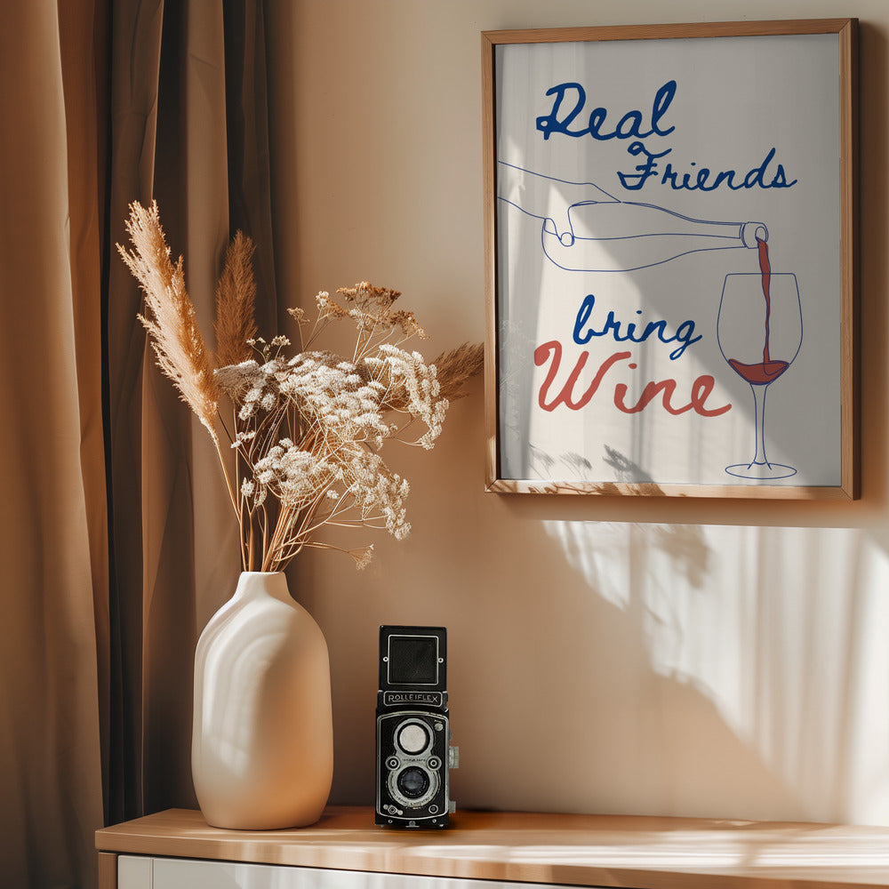 Real friends bring wine - Poster / Art Print - interiör