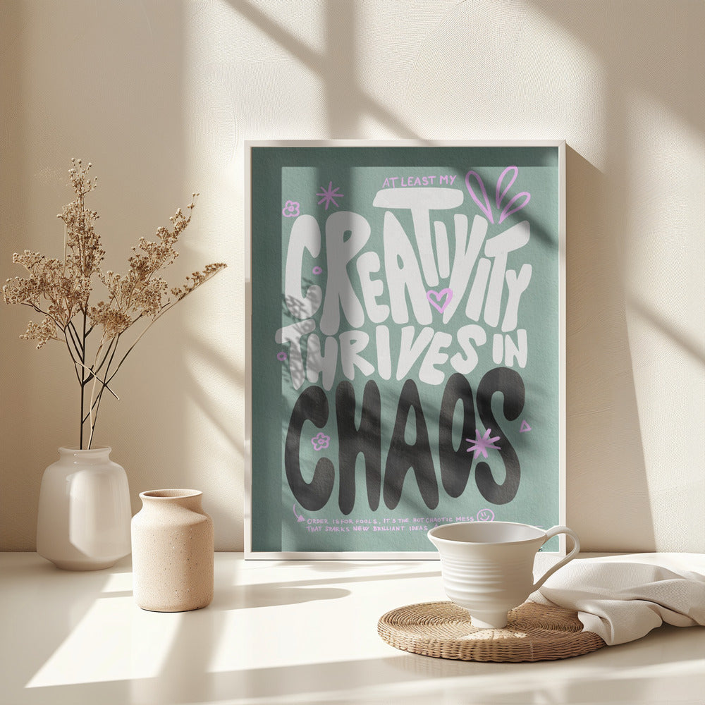 Creative Chaos - Poster / Art Print - interiör