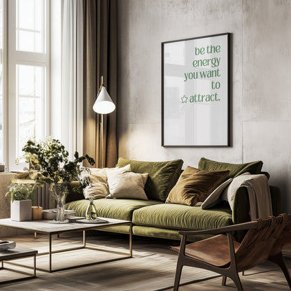 Be the Energy - Poster / Art Print - interiör