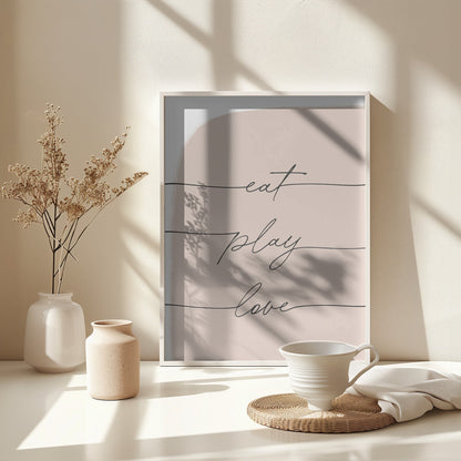 Eat Play Love - Poster / Art Print - interiör