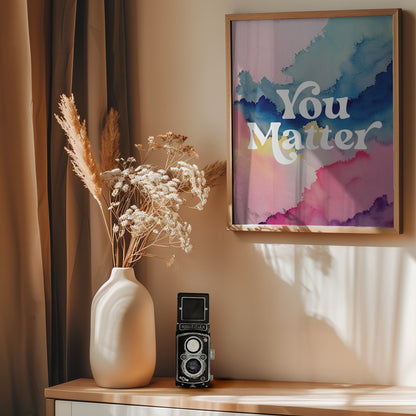 You Matter - Poster / Art Print - interiör