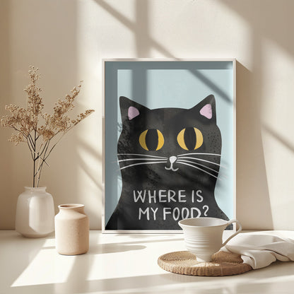 Hungry Cat - Where is my food - Poster / Art Print - interiör