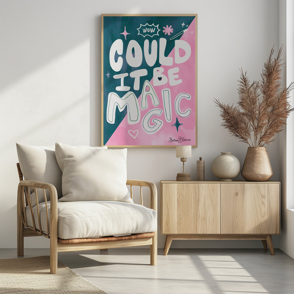 Could it Be Magic Quote - Poster / Art Print - interiör
