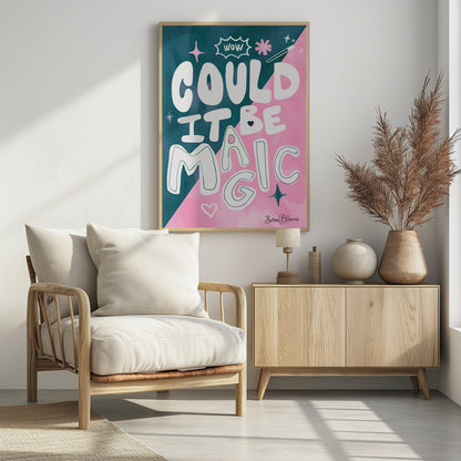 Could it Be Magic Quote - Poster / Art Print - interiör