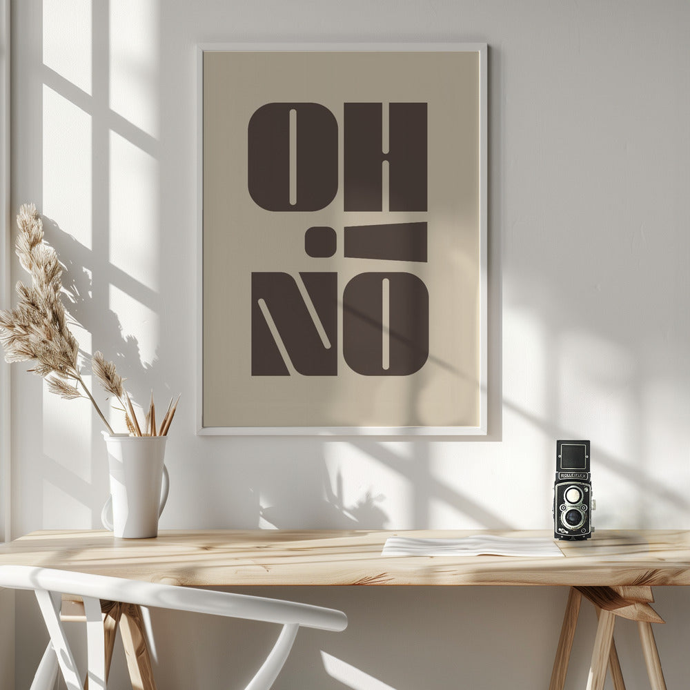 Oh No! - Poster / Art Print - interiör