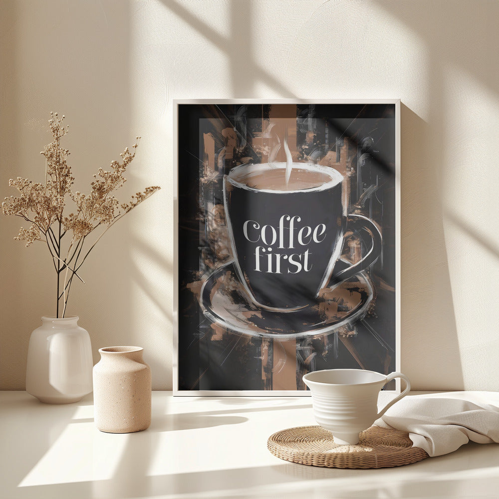 Coffee First - Poster / Art Print - interiör