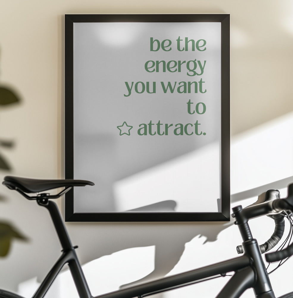 Be the Energy - Poster / Art Print - interiör