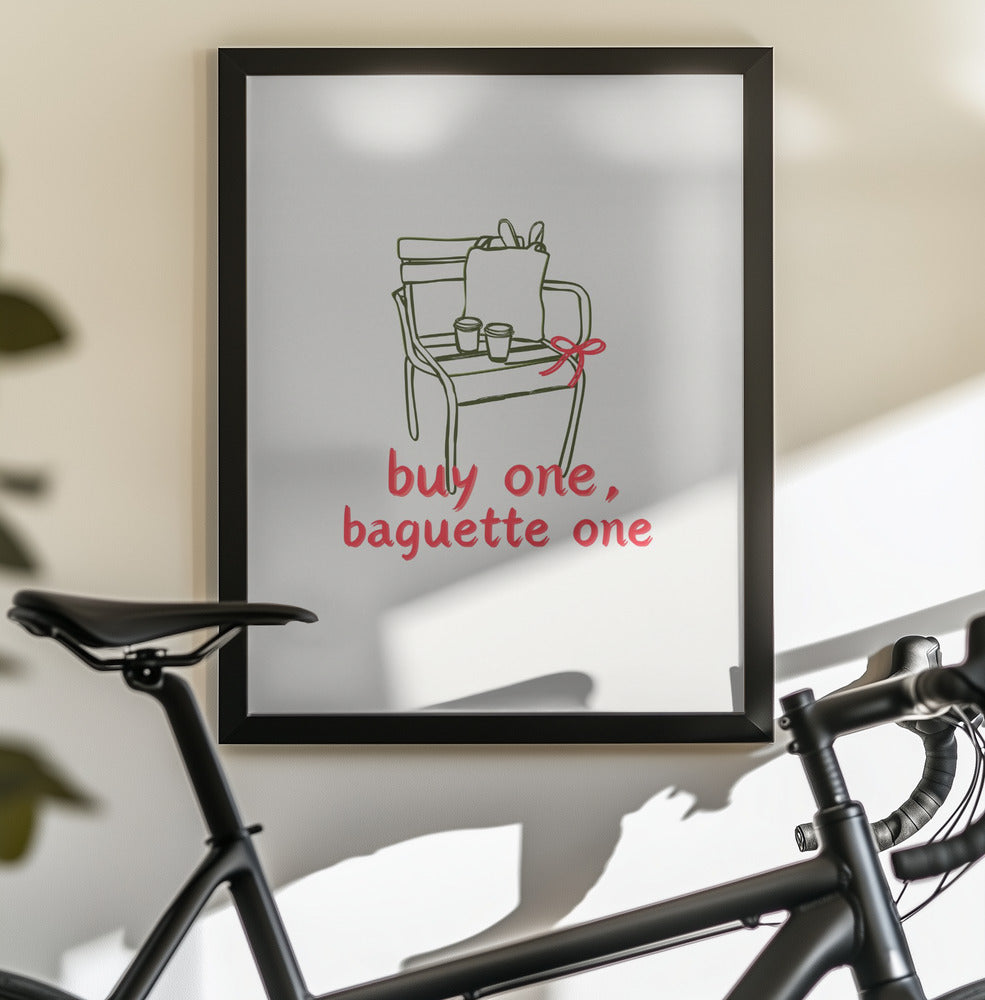 Buy one, Baguette one - Poster / Art Print - interiör