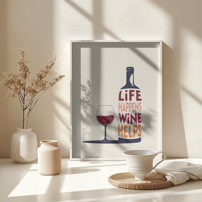 Life Happens, Wine Helps - Wine Quote - Poster / Art Print - interiör