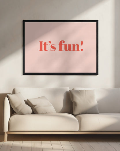 It's Fun! - Poster / Art Print - interiör
