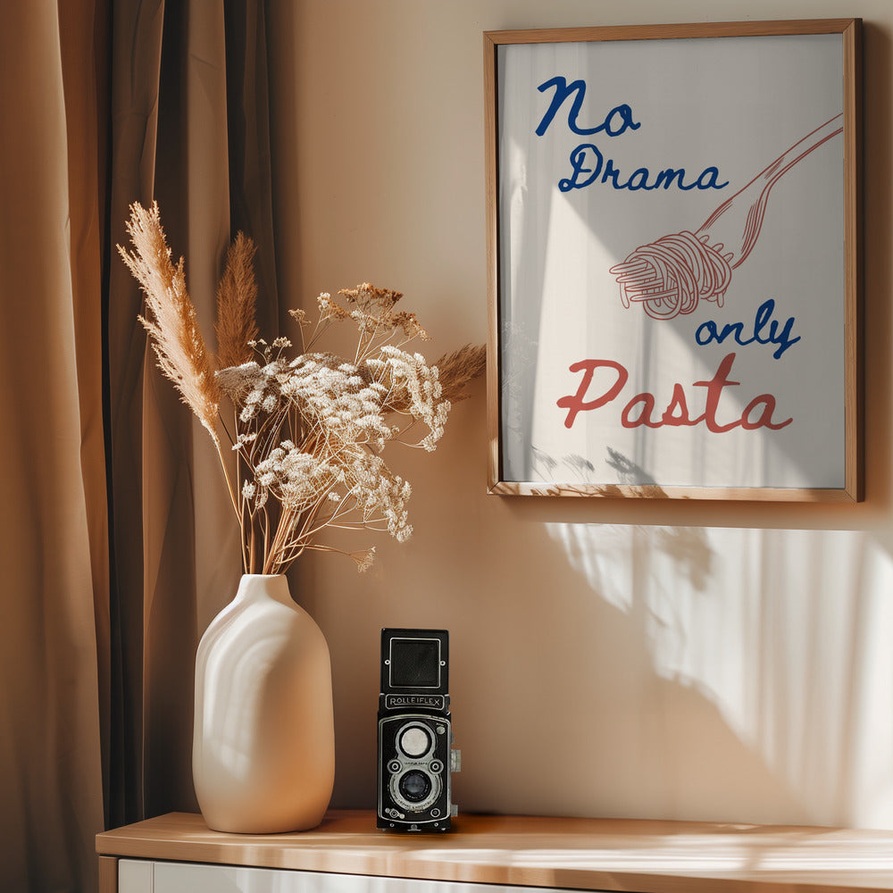 No drama only pasta - Poster / Art Print - interiör