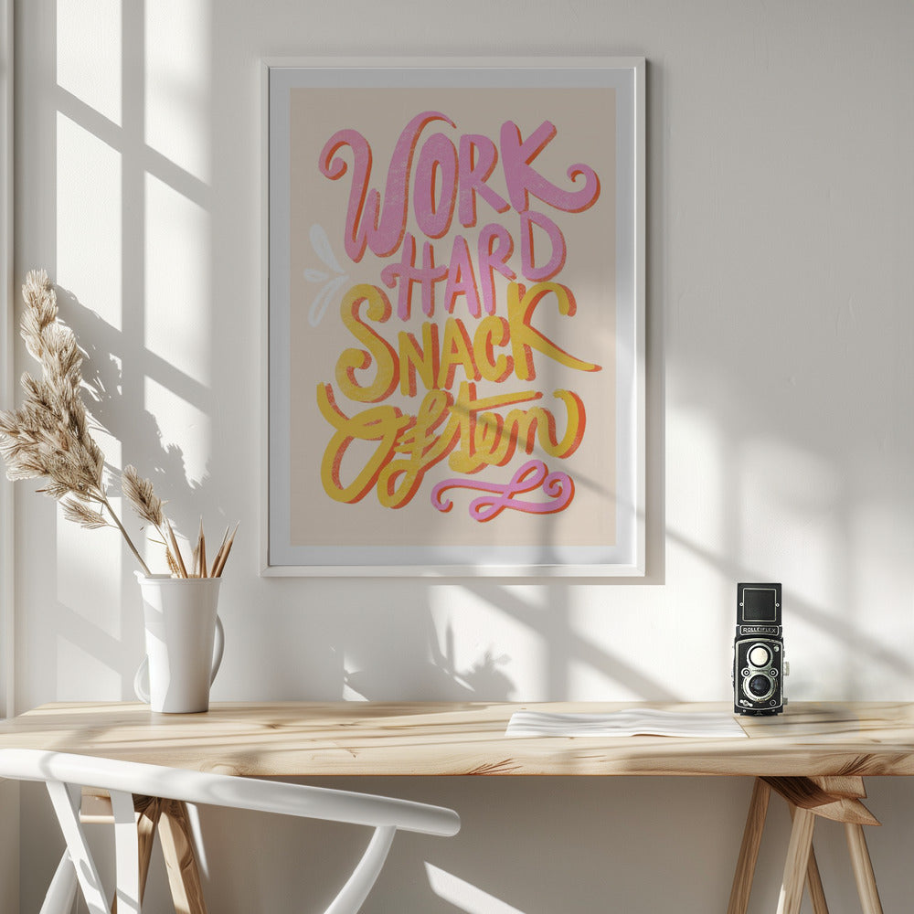 Work Hard Snack Often - Poster / Art Print - interiör