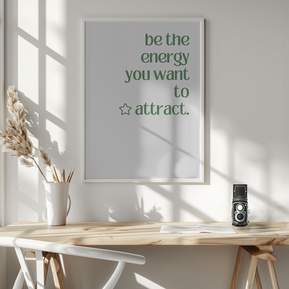 Be the Energy - Poster / Art Print - interiör