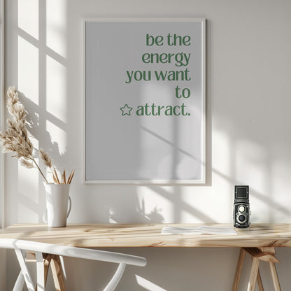 Be the Energy - Poster / Art Print - interiör