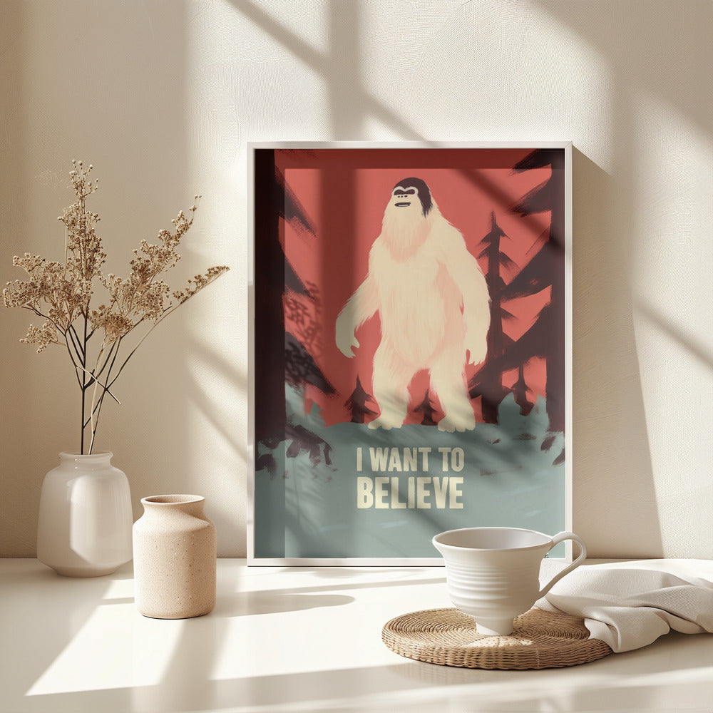 I Want To Believe - Bigfoot - Poster / Art Print - interiör