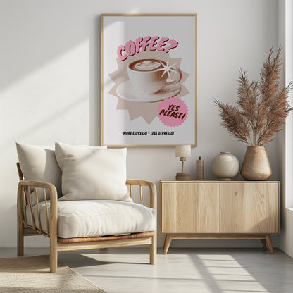 Coffee? Yes please! - Poster / Art Print - interiör