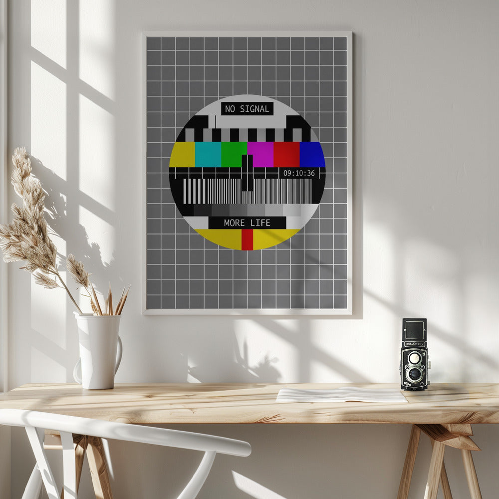 No Signal, More Life - Poster / Art Print - interiör