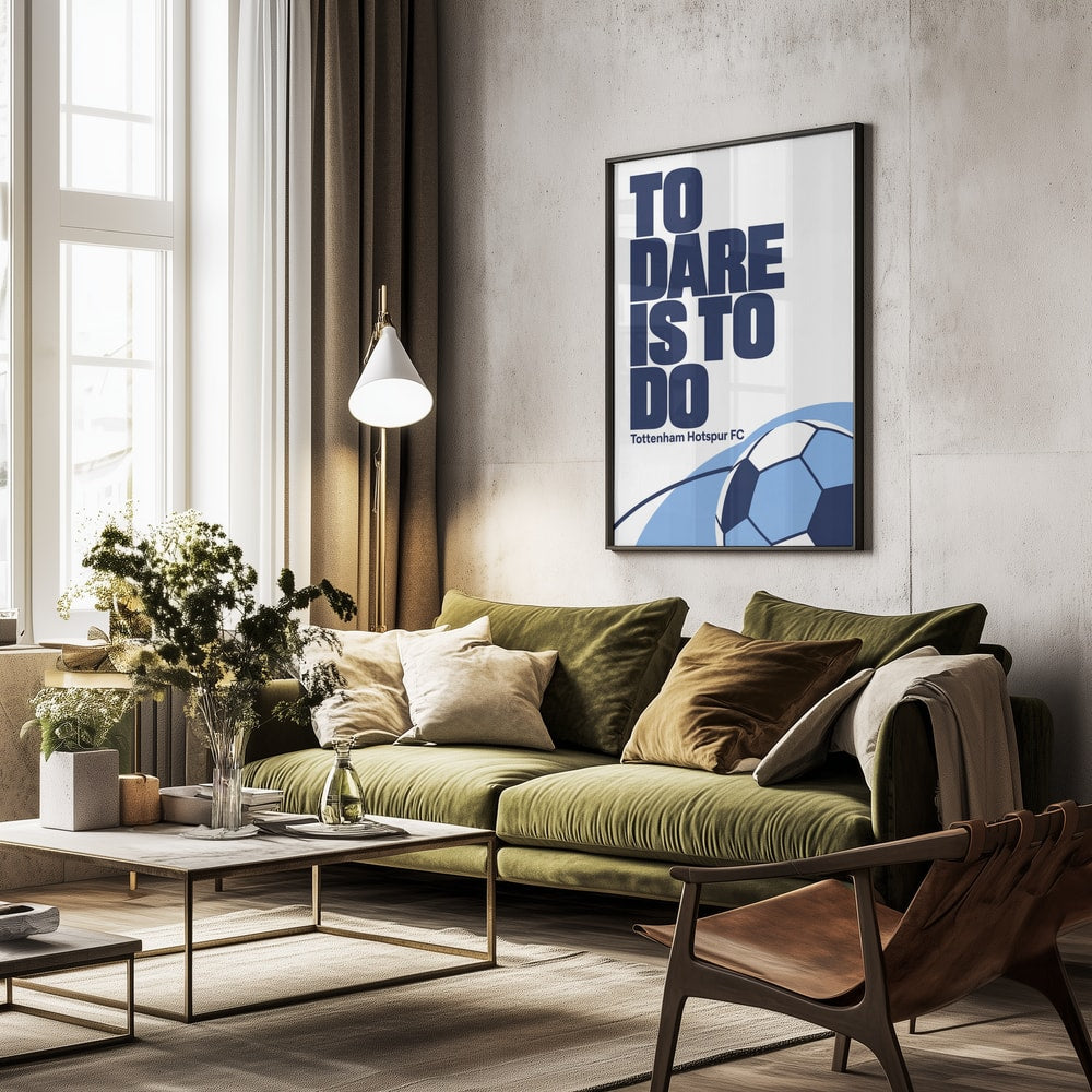 To Dare Is To Do - Poster / Art Print - interiör