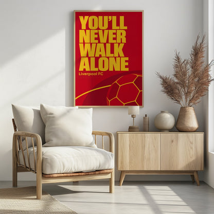 You'll Never Walk Alone - Poster / Art Print - interiör