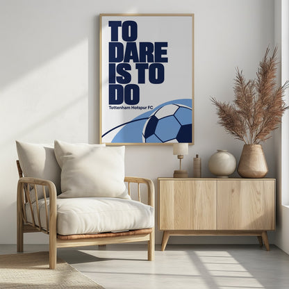 To Dare Is To Do - Poster / Art Print - interiör